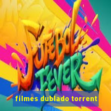 filmes dublado torrent